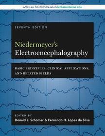 Niedermeyer's Electroencephalography: Basic Principles, Clinical Applications, and Related Fields