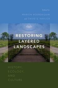 Restoring Layered Landscapes: History, Ecology, and Culture