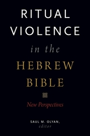 Ritual Violence in the Hebrew Bible: New Perspectives