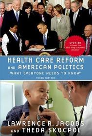 Health Care Reform and American Politics: What Everyone Needs to Know®