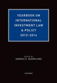 Yearbook on International Investment Law & Policy, 2013-2014