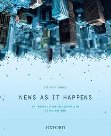 News as it Happens: An Introduction to Journalism News as it Happens: An Introduction to Journalism