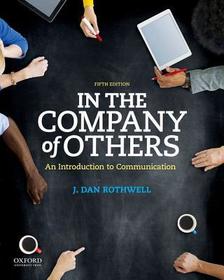 In the Company of Others: An Introduction to Communication In the Company of Others: An Introduction to Communication