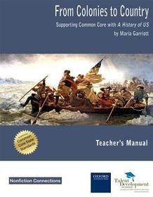 From Colonies to Country: Supporting Common Core with A History of US (Teacher's Manual)