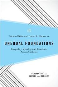 Unequal Foundations: Inequality, Morality, and Emotions across Cultures