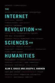The Internet Revolution in the Sciences and Humanities