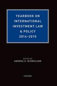 Yearbook on International Investment Law & Policy 2014-2015