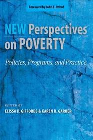New Perspectives on Poverty: Policies, Programs, and Practice