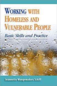 Working With Homeless and Vulnerable People: Basic Skills and Practices