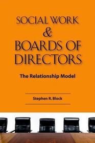 Social Work And Board of Directors: The Relationship Model
