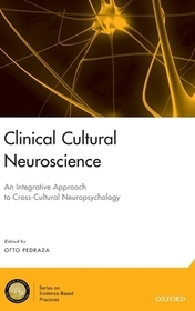 Clinical Cultural Neuroscience: An Integrative Approach to Cross-Cultural Neuropsychology