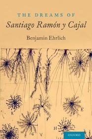 The Dreams of Santiago Ramó® ¹ Cajal