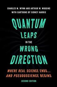 Quantum Leaps in the Wrong Direction: Where Real Science Ends...and Pseudoscience Begins