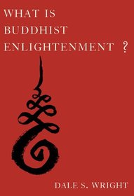 What Is Buddhist Enlightenment? What Is Buddhist Enlightenment?