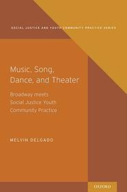 Music, Song, Dance, Theater: Broadway meets Social Justice Youth Community Practice