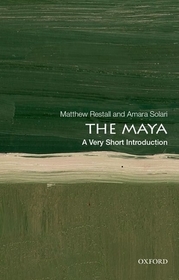 The Maya: A Very Short Introduction: A Very Short Introduction