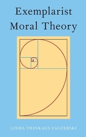 Exemplarist Moral Theory