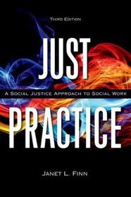 Just Practice: A Social Justice Approach to Social Work