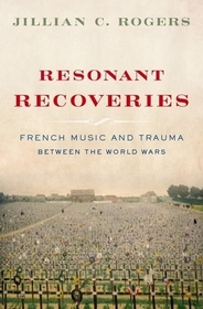 Resonant Recoveries: French Music and Trauma Between the World Wars