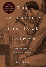 The Scientific Sherlock Holmes: Cracking the Case with Science and Forensics