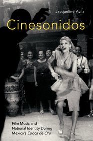 Cinesonidos: Film Music and National Identity During Mexico's Época de Oro
