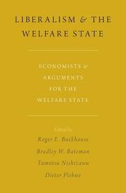 Liberalism and the Welfare State: Economists and Arguments for the Welfare State