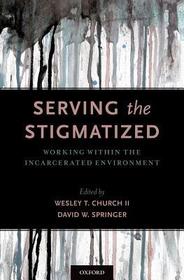 Serving the Stigmatized: Working within the Incarcerated Environment