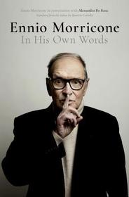 Ennio Morricone: In His Own Words