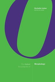 The Oxford Encyclopedia of Morphology: 3-volume set