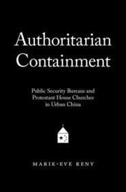 Authoritarian Containment: Public Security Bureaus and Protestant House Churches in Urban China