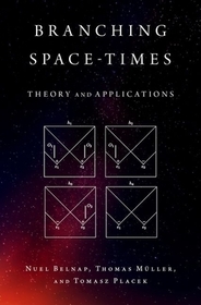 Branching Space-Times: Theory and Applications