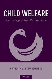 Child Welfare: An Integrative Perspective