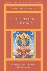 Illuminating the Mind: An Introduction to Buddhist Epistemology