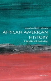 African American History: A Very Short Introduction African American History: A Very Short Introduction