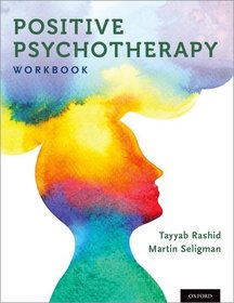Positive Psychotherapy: Workbook Positive Psychotherapy: Workbook