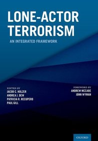 Lone-Actor Terrorism: An Integrated Framework Lone-Actor Terrorism: An Integrated Framework