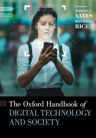 The Oxford Handbook of Digital Technology and Society The Oxford Handbook of Digital Technology and Society