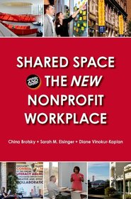 Shared Space and the New Nonprofit Workplace Shared Space and the New Nonprofit Workplace