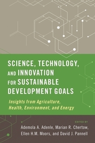 Science, Technology, and Innovation for Sustainable Development Goals: Insights from Agriculture, Health, Environment, and Energy