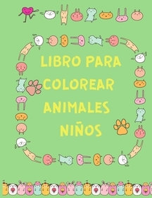 Libro para Colorear Animales Ninos: Cuadernos para Colorear Nińos y Nińas a partir de 4 Ańos - Libros para colorear animales - Libro colorear nińos -