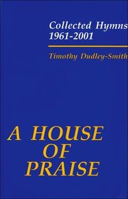 A House of Praise: Collected Hymns 1961-2001