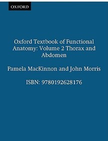 Oxford Textbook of Functional Anatomy: Volume 2 Thorax and Abdomen