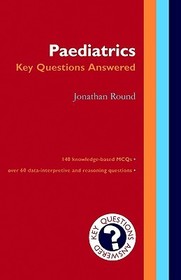 Paediatrics: Key Questions Answered