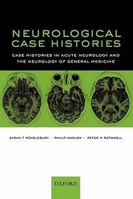 Neurological Case Histories: Case Histories in Acute Neurology and the Neurology of General Medicine