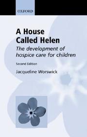 A House Called Helen: The Development of Hospice Care for Children