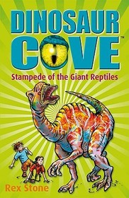 Stampede of the Giant Reptiles: Dinosaur Cove 6