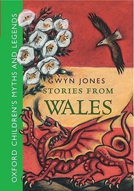 Stories From Wales -: Oxford Children's Myths and Legends