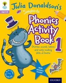 Oxford Reading Tree Songbirds: Julia Donaldson's Songbirds Phonics Activity Book 1 Oxford Reading Tree Songbirds: Julia Donaldson's Songbirds Phonics Activity Book 1