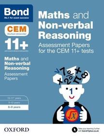 Bond 11+: Maths and Non-verbal Reasoning: Assessment Papers for the CEM 11+ tests: 8-9 years Bond 11+: Maths and Non-verbal Reasoning: Assessment Papers for the CEM 11+ tests: 8-9 years