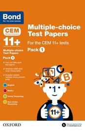 Bond 11+ Multiple-choice Test Papers for the CEM 11+ Tests Pack 1: Ready for the 2025 Cambridge Select Insight exam